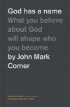 God Has a Name: What You Believe About God Will Shape Who You Become